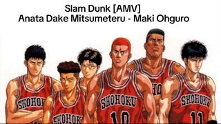 Slam Dunk [AMV] Anata Dake Mitsumeteru - Maki Ohguro