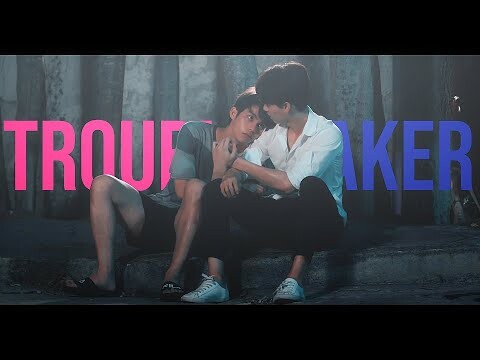 Sarawat x Tine // Troublemaker [BL]