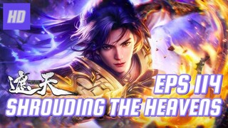 SHROUDING THE HEAVENS S1 EPS 114 (TERBARU) HD