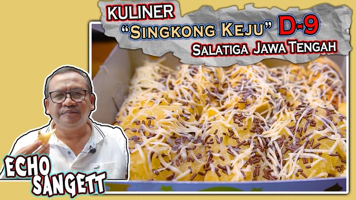 KULINER SALATIGA !! Singkong Keju D-9 Salatiga | Kuliner khas Salatiga  #Kuliner