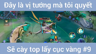 Đây là vị tướng mà tôi quyết định sẽ cày top lấy cục Vàng #9