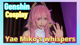 [Genshin,  Cosplay] Yae Miko's whispers