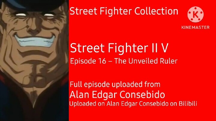 Episode 16 – The Unveiled Ruler | Street Fighter II V