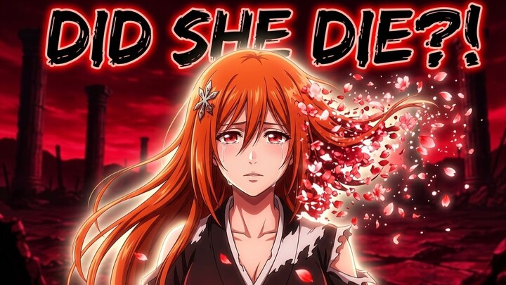 Did Orihime ACTUALLY Die Protecting Ichigo? The Truth About Yhwach's Almighty | Bleach TYBW