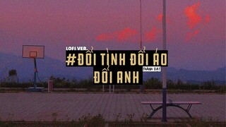 Đổi Tình Đổi Áo Đổi Anh - Thành Đạt / Lofi Lyrics