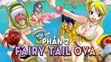 ALL IN ONE: Hội Đuôi Tiên OVA phần 2 - Hội Pháp Sư Fairy Tail | Tóm Tắt anime hay
