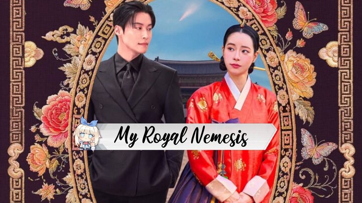 My Royal Nemesis || Eps.10 [Mengulas drama]
