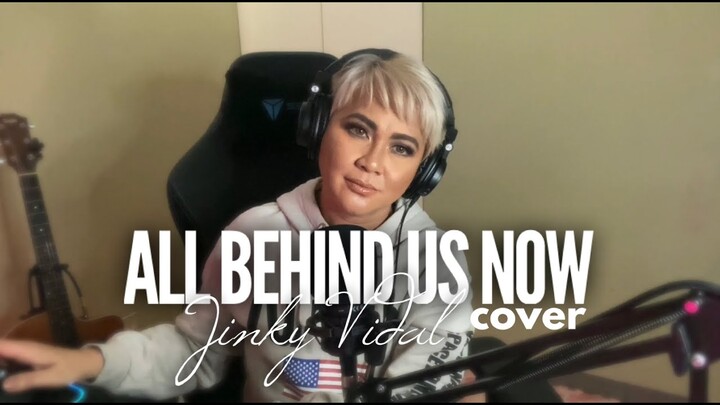 All Behind Us Now [Cover] - Jinky Vidal