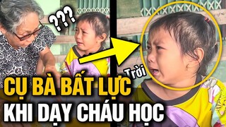 Cười KHÔNG NGẬM được mồm với màn dạy học BẤT LỰC của Cụ bà: “CON CHẮP TAY CON LẠY NGOẠI QUÁ À”