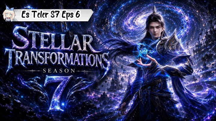 Stellar Transformation Season 7 Episode 6