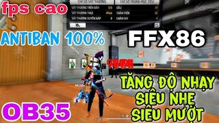 🔥FREE FIRE FFX86 KHÔNG KHÓA ACC SIÊU MƯỢT - FPS CAO,TĂNG ĐỘ NHẠY,SIÊU NHẸ