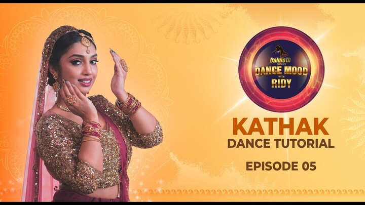 Dance mood with Ridy |  Kathak | Episode 5