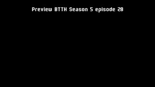 Preview BTTH Season 5 episode 28
