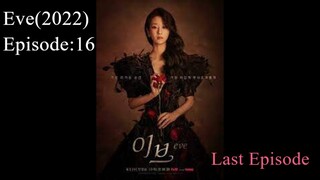 🇰🇷 Eve (2022) | Episode: 16 (Eng Sub) || Last Episode