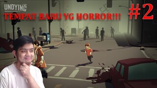 TEMPAT BARU DAN ZOMBIE BARU? [ Undying ] #2