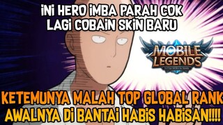 INI HERO IMBA PARAH!! LAGI COBA SKIN BARU KETEMUNYA MALAH TOP GLOBAL RANK...