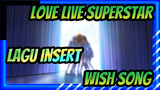 [Love Live Superstar Ep. 8] Lagu Insert: Wish Song