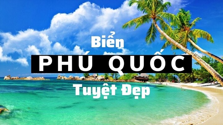 Biển Phú Quốc Kiên Giang Đẹp Như Tiên Cảnh @TÚ RIO VLOGS