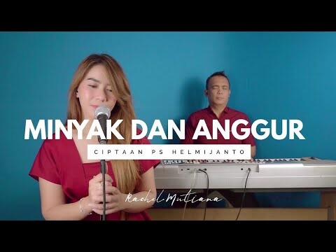 Minyak dan anggur ( Ps Helmijanto ) - Rachel Mutiara