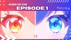 EP 1 - WORLD DAI STAR ( ENG SUB )