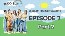 [INDO SUB] LEVEL UP PROJECT SEASON 5 EPISODE 7 PART 2 Sub Indo