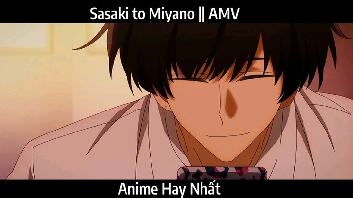 Sasaki to Miyano || AMV Hay Nhất