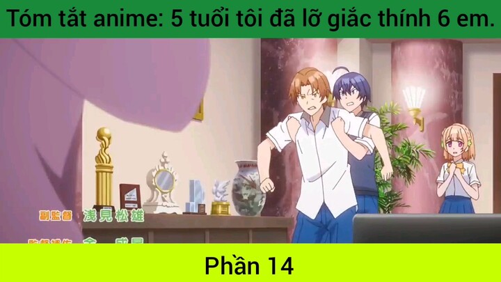 Tóm tắt anime: 5 tuổi tôi đã lỡ giắc thính 6 em #14