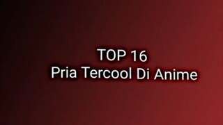 Top 16 pria ter cool di anime 🥶