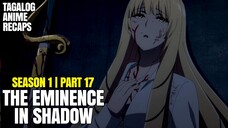 Akala ni ate Ganda Katapusan Na Niya, Pero Buti Nalang At.. | Eminence in Shadow Part 17 Tagalog