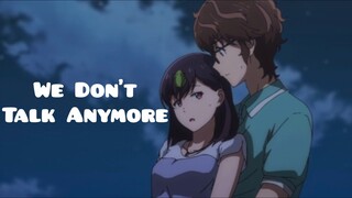 we don't talk anymore 🎶