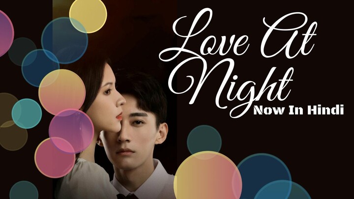 Love At Night Episode 06 Hindi Dubbed