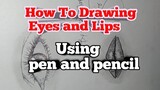 How to draw lips and eyes using  pen and pencil