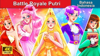 Battle Royale Putri 💐 Dongeng Bahasa Indonesia 👑 WOA - Indonesian Fairy Tales