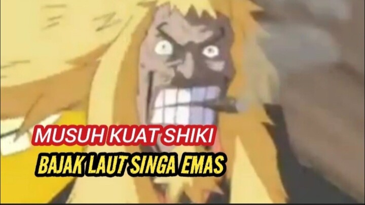 One Piece by. MUSUH KUAT SHIKI BAJAK LAUT SINGA EMAS
