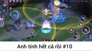 Anh tính hết cả rồi p10