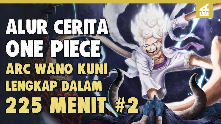 Puncak Pertarungan!! SELURUH ALUR CERITA ONE PIECE ARC WANO KUNI Lengkap 225 MENIT #2 END