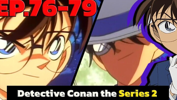 โคนัน ยอดนักสืบจิ๋ว EP76-79 Detective Conan the Series 2