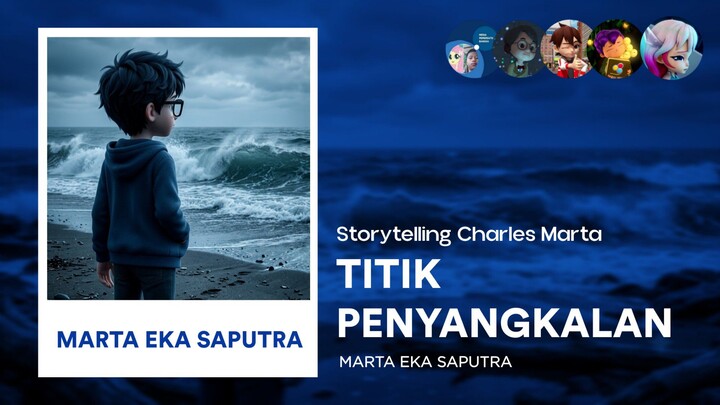 Marta Eka Saputra : Titik Penyangkalan | Storytelling Charles Marta