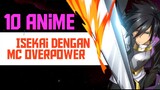 10 Anime Isekai Overpower Terbaik dengan Kekuatan MC yang Super Badas !!!