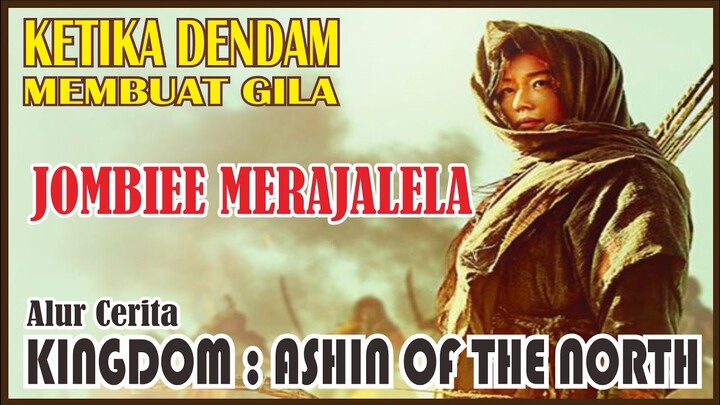 ASAL MUASAL MAYAT PEMAKAN DAGING | Alur Cerita KINGDOM : ASHIN OF THE NORTH 2021