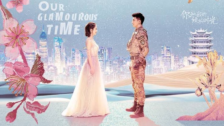 Our Glamorous Time Episode 20 With English Sub