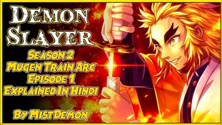 Demon Slayer Season 2 Mugen Train Arc Episode 1 in hindi | Explained by MistDemonᴴᴰ