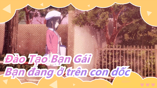 [Đào Tạo Bạn Gái] Megumi Kato/Mashup cực đáng yêu - Bạn đang ở trên con dốc