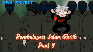 Pembalasan jalur ghoib - Part 9 (ARVA PROJECT)