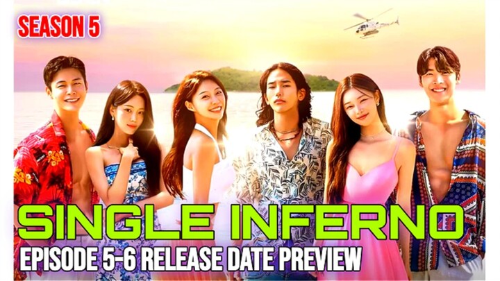 SINGLE INFERNO (2026) SEASON 5 EPISODE 5-6 SUB INDO