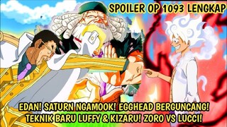 SPOILER OP 1093 LENGKAP - EDAN! GOROSEI SATURN NGAMOOK! TEKNIK BARU LUFFY & KIZARU! ZORO VS LUCCI!