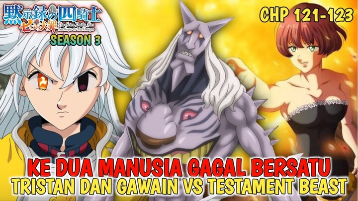 NANATSU NO TAIZAI (121-123)  - DUA MANUSIA GAGAL ‼️ TRISTAN DAN GAWAIN VS TESTAMENT BEAST ‼️