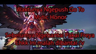 Waktunya Ngepush Go To Mytic Honor... Sebelumnya Ngebantai, ehk sekarang Dibantai :'v