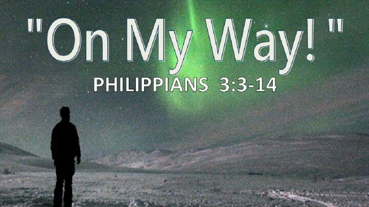 8-14-22  MESSAGE - "On My Way!"