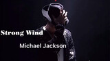 The Wind Blows ft. MJ's dancing